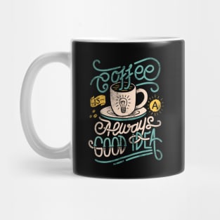 coffee is good idea Mug